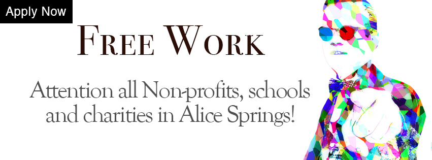 Free Work to non profits, charities and schools in Alice Springs!